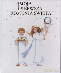 Moja Pierwsza Komunia Święta - Nadia Bonaldo [KSIĄŻKA]