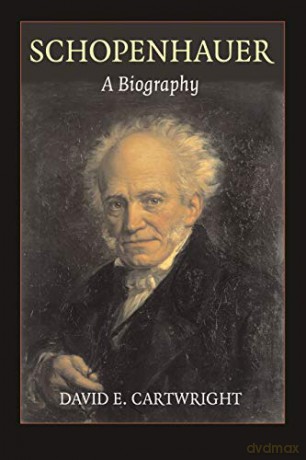 Schopenhauer: A Biography - David E. Cartwright [KSIĄŻKA]