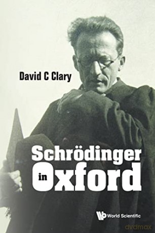 Schrodinger In Oxford - David C Clary [KSIĄŻKA]
