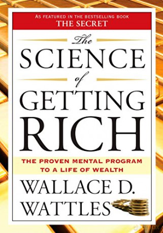 Science Of Getting Rich - Wallace D Wattles [KSIĄŻKA]