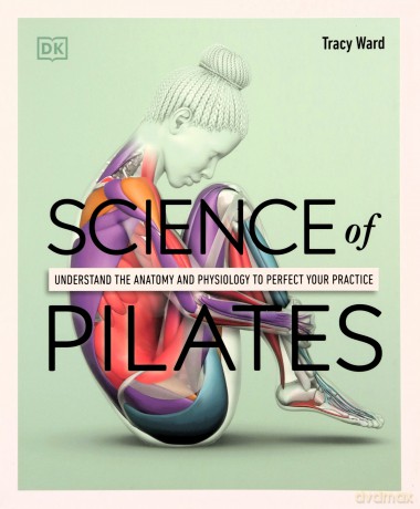 Science Of Pilates - Tracy Ward [KSIĄŻKA]