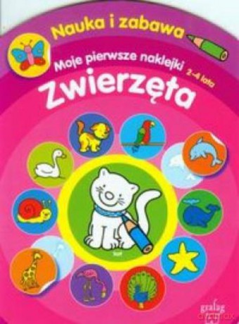 Moje Pierwsze Naklejki. Zwierzęta 2-4 Lata [KSIĄŻKA]