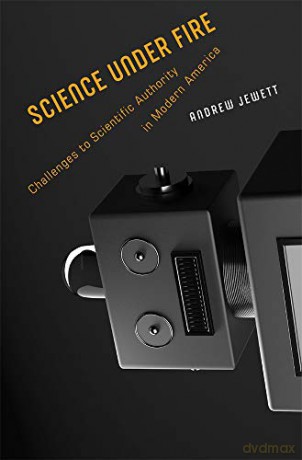 Science Under Fire - Andrew Jewett [KSIĄŻKA]