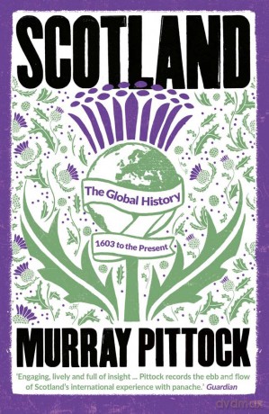 Scotland Global History 1603 To Present - Murray Pittock [KSIĄŻKA]