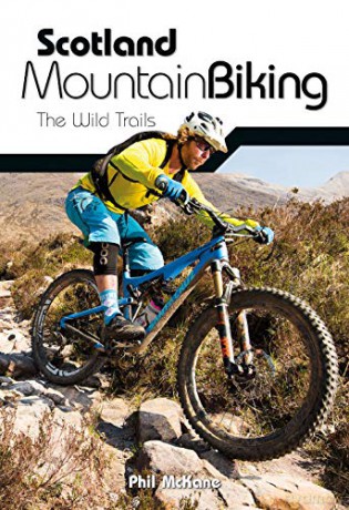 Scotland Mountain Biking:The Wild Trails - Phil Mckane [KSIĄŻKA]