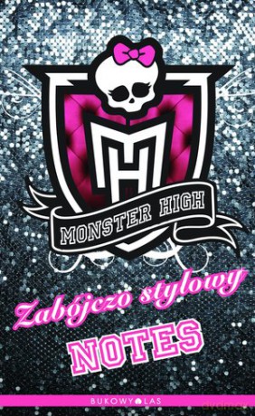 Monster High Zabójczo Stylowy Notes [KSIĄŻKA]