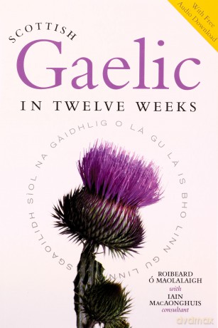 Scottish Gaelic In Twelve Weeks [KSIĄŻKA]