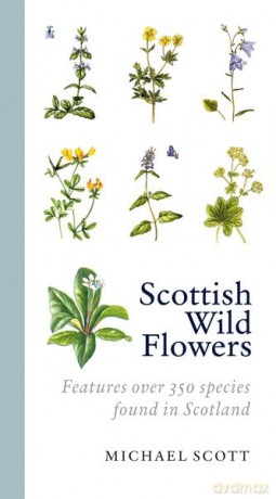 Scottish Wild Flowers - Michael Scott [KSIĄŻKA]