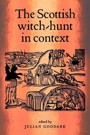 Scottish Witch Hunt In Context - Julian (Ed) Goodare [KSIĄŻKA]