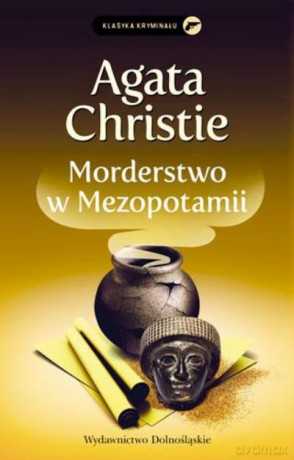 Morderstwo W Mezopotamii. Klasyka Kryminału - Christie Agata [KSIĄŻKA]
