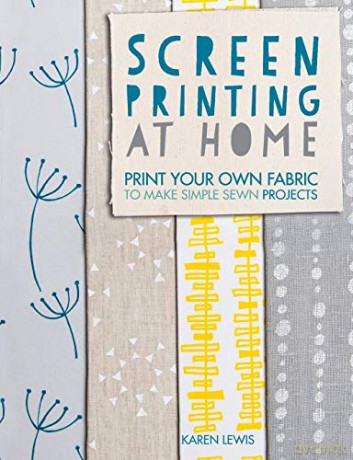Screen Printing At Home - Karen Lewis [KSIĄŻKA]