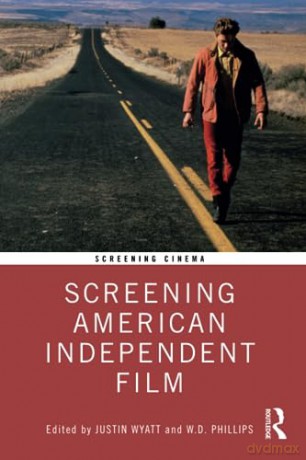 Screening American Independent Film - Justin Wyatt [KSIĄŻKA]
