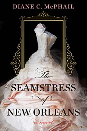 Seamstress Of New Orleans - Diane C. Mcphail [KSIĄŻKA]