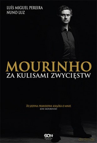 Mourinho. Za Kulisami Zwycięstw - Pereira L.M.,LU [KSIĄŻKA]