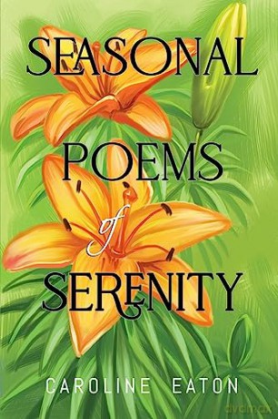 Seasonal Poems Of Serenity - Caroline P Eaton [KSIĄŻKA]