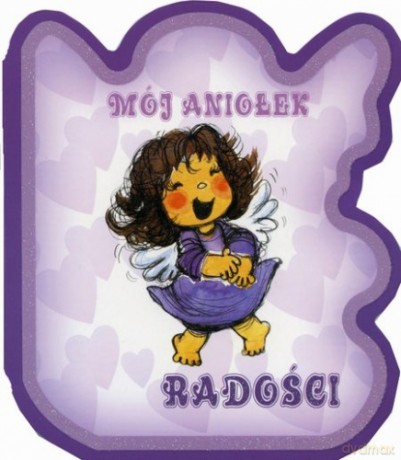 Mój Aniołek Radości [KSIĄŻKA]