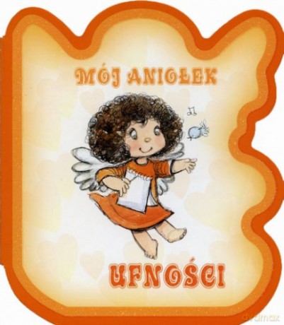 Mój Aniołek Ufności [KSIĄŻKA]