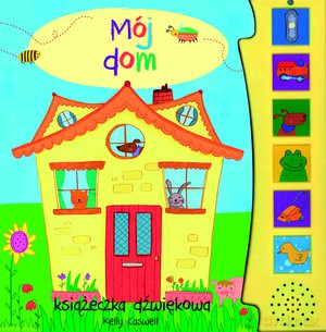 Mój Dom Książeczka Dźwiękowa [KSIĄŻKA]