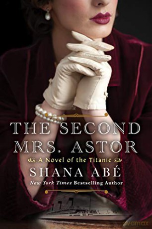 Second Mrs Astor - Shana Abe [KSIĄŻKA]