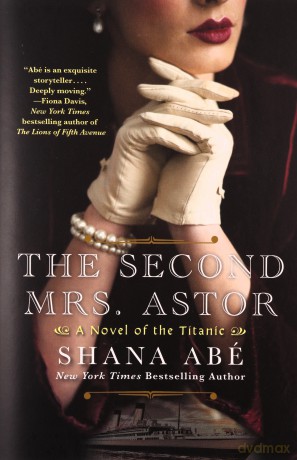 Second Mrs Astor - Shana Abe [KSIĄŻKA]
