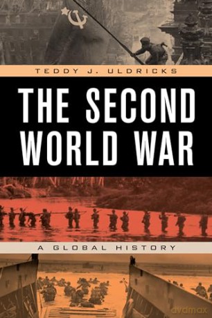 Second World War: A Global History - Teddy J. Uldricks [KSIĄŻKA]