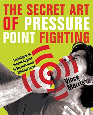Secret Art Of Pressure Point Fighting - Vince Morris [KSIĄŻKA]