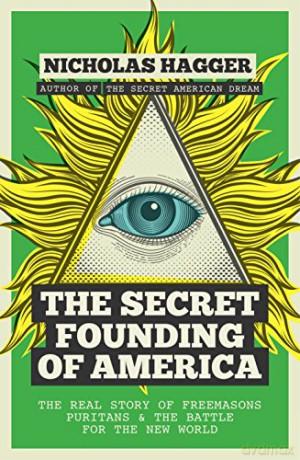 Secret Founding Of America - Nicholas Hagger [KSIĄŻKA]