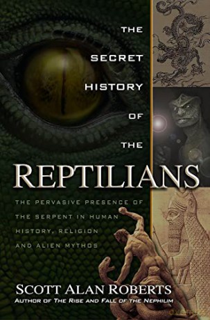 Secret History Of The Reptilians - Scott Alan Roberts [KSIĄŻKA]