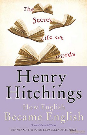 Secret Life Of Words - Henry Hitchings [KSIĄŻKA]