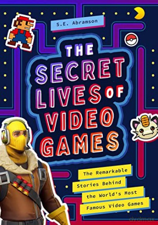 Secret Lives Of Video Games - Sarah Abramson [KSIĄŻKA]