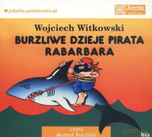 Burzliwe Dzieje Pirata Rabarbara - Witkowski W. [Audiobook]