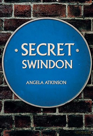 Secret Swindon - Angela Atkinson [KSIĄŻKA]