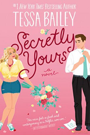 Secretly Yours - Tessa Bailey [KSIĄŻKA]