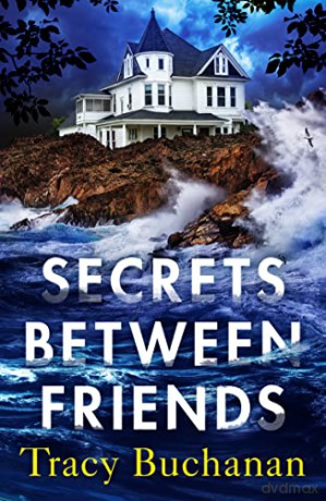 Secrets Between Friends - Tracy Buchanan [KSIĄŻKA]