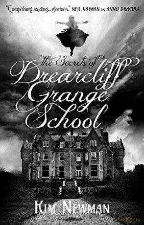 Secrets Of Drearcliff Grange School - Kim Newman [KSIĄŻKA]
