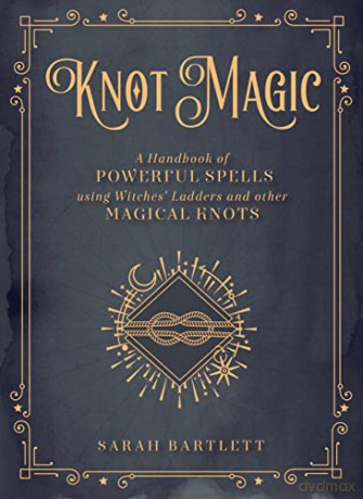 Secrets Of Knot Spells - Sarah Bartlett [KSIĄŻKA]