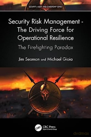 Security Risk Management The Driving For - Jim Seaman [KSIĄŻKA]