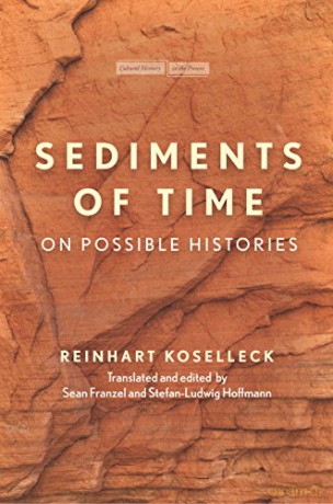 Sediments Of Time - Reinhart Koselleck [KSIĄŻKA]