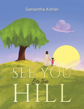 See You On The Hill - Samantha Kohler [KSIĄŻKA]