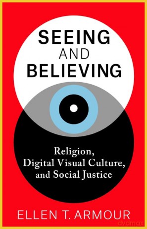 Seeing And Believing - Ellen T. Armour [KSIĄŻKA]