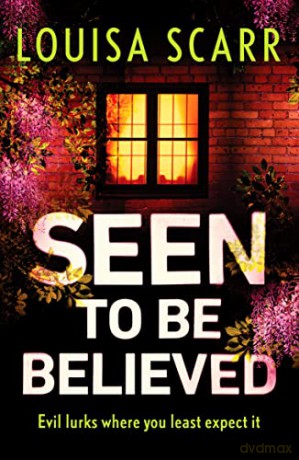 Seen To Be Believed - Louisa Scarr [KSIĄŻKA]