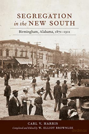 Segregation In The New South - Carl V. Harris [KSIĄŻKA]