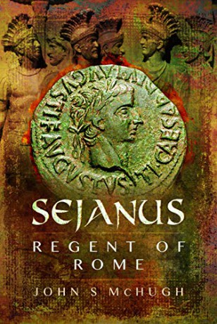 Sejanus Regent Of Rome - John S Mchugh [KSIĄŻKA]