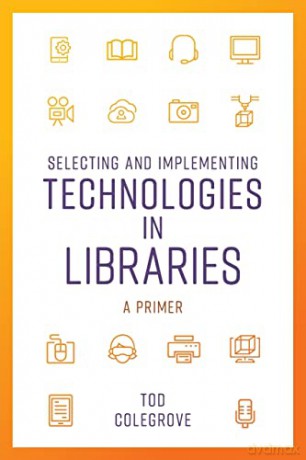 Selecting And Implementing Technologies [KSIĄŻKA]