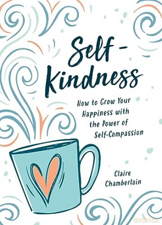 Self Kindness - Claire Chamberlain [KSIĄŻKA]