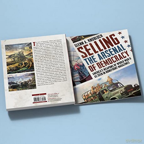 Selling The Arsenal Of Democracy - Glenn A. Knoblock [KSIĄŻKA]