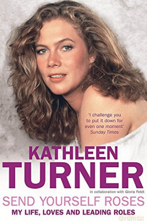 Send Yourself Roses - Kathleen Turner [KSIĄŻKA]