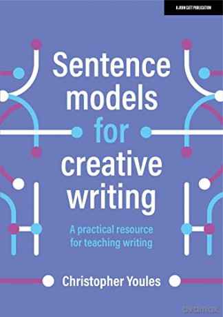 Sentence Models For Creative Writing A P - Christopher Youles [KSIĄŻKA]