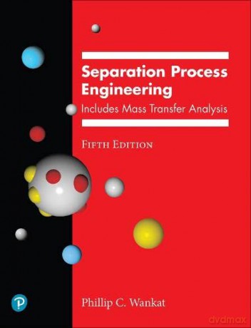 Separation Process Engineering - Phillip C Wankat [KSIĄŻKA]