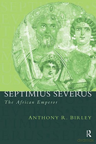Septimius Severus - Anthony R Birley [KSIĄŻKA]